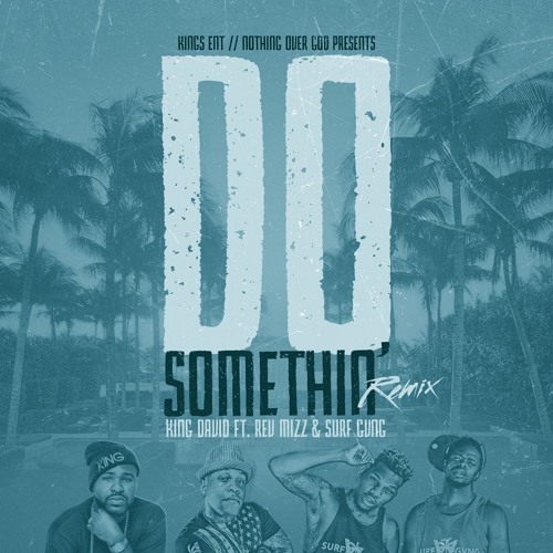 King David - Do Somethin (Remix) ft. Rev Mizz & Surf Gvng