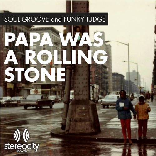 SOUL GROOVE - Papa Was A Rolling Stone (SOUL GROOVE MIX)