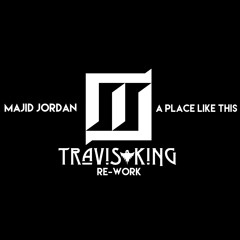 [free dl] Majid Jordan - A Place Like This (Travis King Re-Work)[link is description]