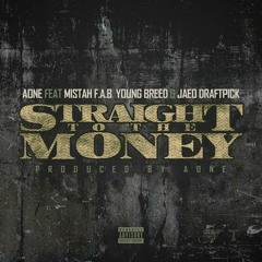 AOne Feat. Mistah Fab, Young Breed & JaeO Daftpick - Straight To The Money (Produced By AOne)