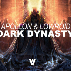 Apollon & LowRoid - Dark Dynasty (Available May 11th)