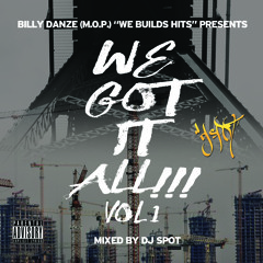 Billy Danze (M.O.P.) pres. - We Build Hits - We Got It All Vol.1 (Mixed by DJ Spot)