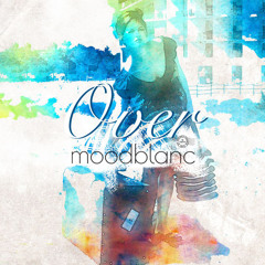 Moodblanc - Over (Bösser & Wohde Endless Summer Mix)