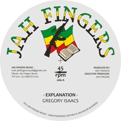 JAH FINGERS MUSIC 2015 - GREGORY ISAACS - EXPLANATION 7"