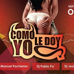 COMO YO LE DOY MIX - Set En Vivo - DJ Manuel Pacherres (Mayo_Mix_2O15)