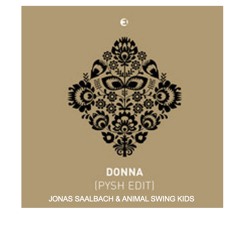 Pysh - Donna edit (Jonas Saalbach & Animal Swing Kids Remix)