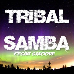 Dj Cesar Smoove -  Tribal Samba