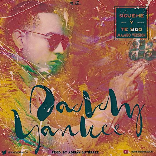 Daddy Yankee - Sigueme Y Te Sigo (Adrián Gutiérrez Mambo Version)