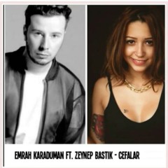 Emrah Karaduman feat. Zeynep Bastık - Cefalar