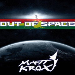 Matt Krox - Out Of Space (Private Mix DnB) Free Download