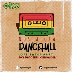 Private Ryan Presents Nostalgia The Lost Tapes Part 1 (90s Dancehall Chronicles)