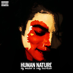 Human Nature (ft ReQ Cartier) - OG Maco