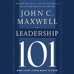 LEADERSHIP 101 by John C. Maxwell
