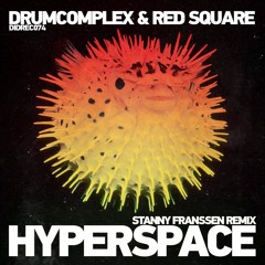 Drumcomplex & Red Square - Hyperspace(Stanny Franssen's Late Night RMX)