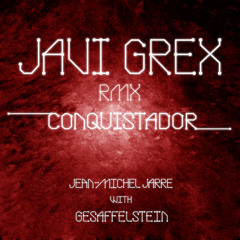 Jean-Michel Jarre And Gesaffelstein  - Conquistador (JAVI GREX RMX)