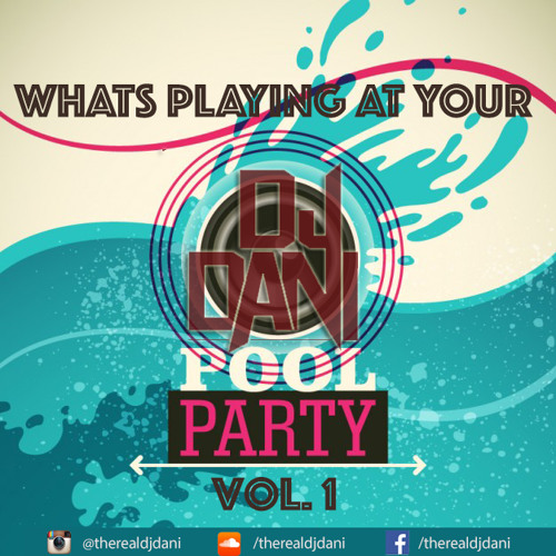 Whats Playing At Your Pool Party Vol.1