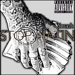 Smash - Stop Hatin (2015) [prod.by lts.lsmayne]