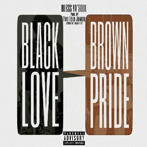 Bless Ya'Soul - Black Love, Brown Pride [Thizzler.com Exclusive]