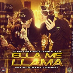 Ella me Llama - Kevin el Capo Ft Jtonez Duplicany