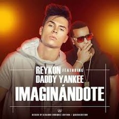 Imaginandote - Reykon Feat Daddy Yankee - Full Edit Dj Camilo Moreno