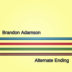 Brandon Adamson - Alternate Ending   2005
