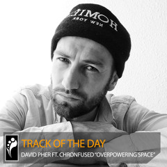 Track of the Day: David Pher ft. Chronfused “Overpowering Space”
