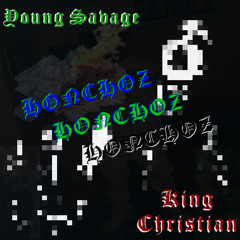 Young Savage x King Christian - Honchoz