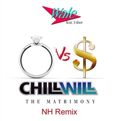 Matrimony (Chill Will NH Remix)- Wale Feat. Usher