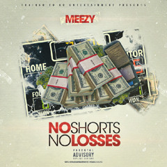Meezy - No Shorts No Losses (Prod. By Ferno Rumeal)