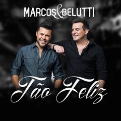 Marcos & Belutti - Tão Feliz
