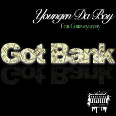 Youngen Da Boy Feat. GuttaWay2Nasty - Got Bank