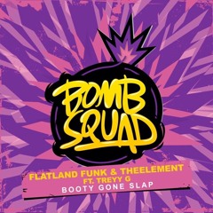 Flatland Funk, TheElement feat. Treyy G - Booty Gone Slap (Jason Risk Remix) [OUT NOW]