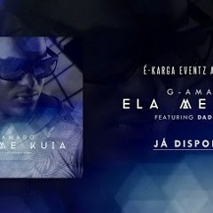 G-Amado feat. Daduh King - Ela Me Kuia