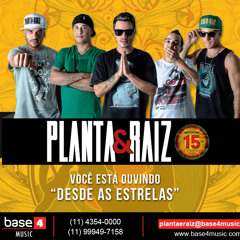 Planta & Raiz - Desde as Estrelas (Música Nova)