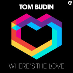 TOM BUDIN - WHERE'S THE LOVE (FEAR OF DAWN REMIX)
