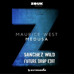 Maurice West – Medusa (Sanchez Wild Future Drop Edit)[FREE]