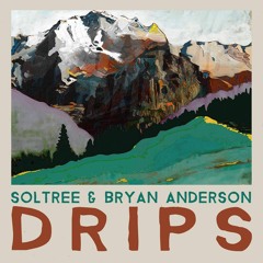 Drips (feat. Bryan Anderson)