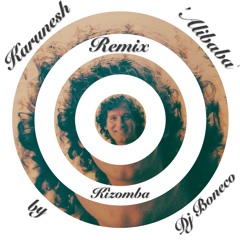 Karunesh Alibaba Remix Kizomba Dj Boneco