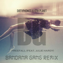 Dirtyphonics & 12th Planet - Freefall (feat. Julie Hardy) [Bandana Gang Remix]