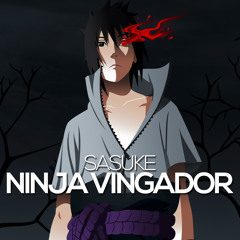 Rap do Sasuke: Ninja Vingador | 7 Minutoz