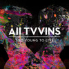 all-tvvins-too-young-to-live-all-tvvins