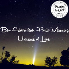 Ben Ashton Feat. Philip Manning - Universe Of Love (Original Mix) [free]