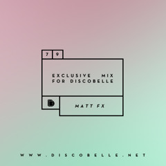 Discobelle Mix 079: Matt FX