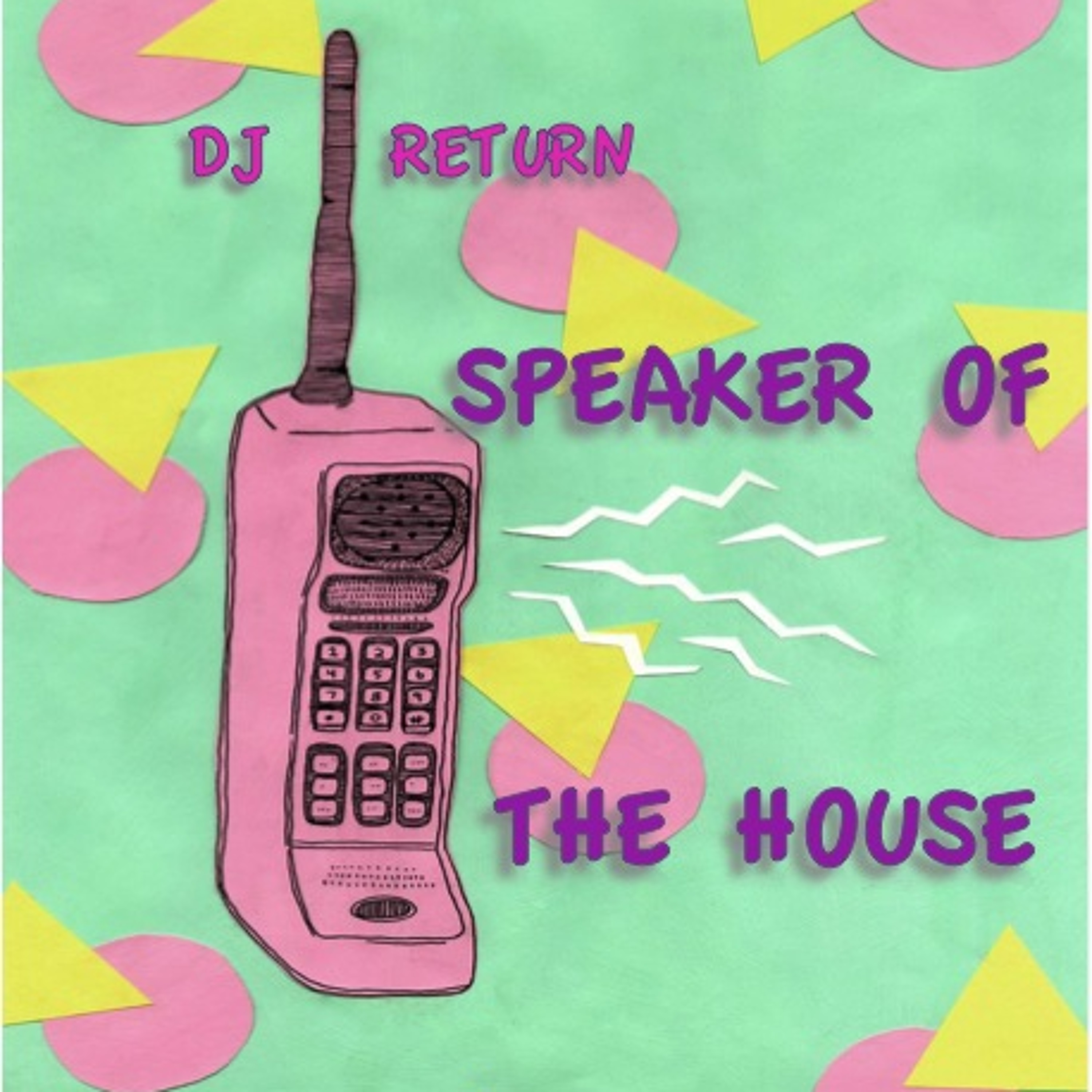 DJ Return - Speaker Of The House episode artwork