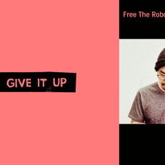 Thru You Too - Give It Up (Free The Robots Remix)