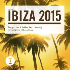 Tough Love & S-Man Feat Nastaly - In The Name Of Love (Dub) [Toolroom Records]