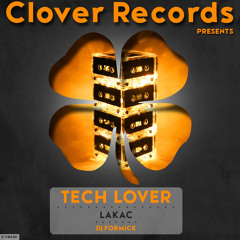 Lakac - Tech Lover (Original Mix) SC_CUT [CLOVER RECORDS]