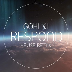 Gohlki - Respond (Heuse Remix)