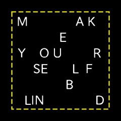 Make Yourself Blind
