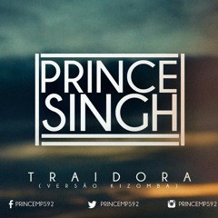 Prince Singh - Traidora (Kizomba Remix)